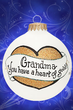 Item 202204 Grandma You Have A Heart of Gold Ornament