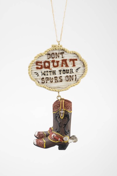 Item 483436 Don't Squat With Your Spurs On Ornament