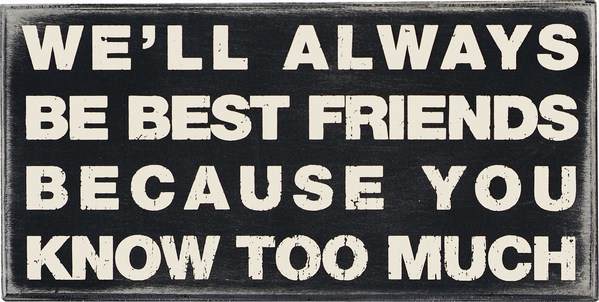 Item 642310 We'll Always Be Best Friends Box Sign