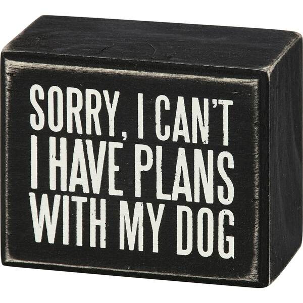 Item 642409 Plans With My Dog Box Sign