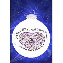 Item 202118 You Are Loved More Than You'll Ever Know/Heart Ornament
