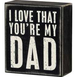 Item 642264 thumbnail I Love That You're My Dad Box Sign