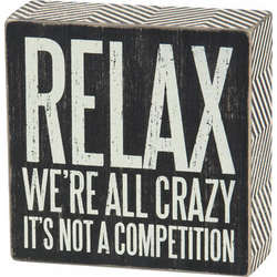 Item 642282 Relax We're All Crazy Box Sign
