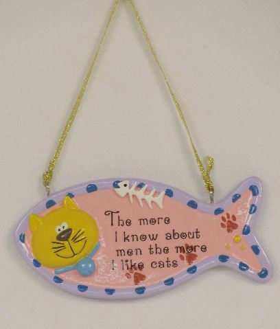 Item 170515 The More I Know About Men The More I Like Cats Fish Shape Sign Ornament