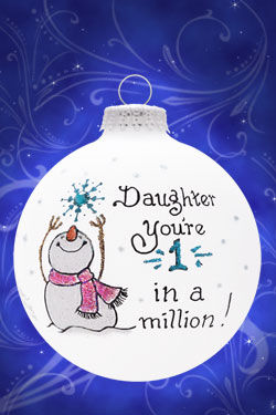Item 202072 Daughter You're 1 In A Million/Snowman Ornament