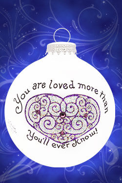 Item 202118 You Are Loved More Than You'll Ever Know/Heart Ornament