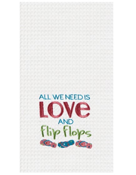 Item 231166 All We Need Is Love and Flip Flops Kitchen Towels 