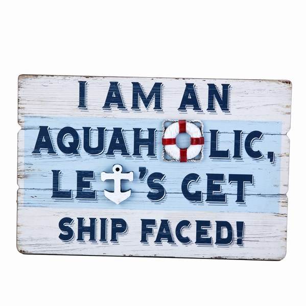 Item 294244 I Am An Aquaholic Let's Get Ship Faced Sign