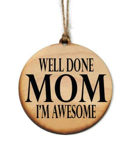Item 613282 Well Done Mom I'm Awesome Ornament