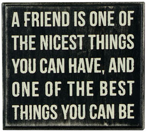 Item 642021 A Friend Is One of the Nicest Things Box Sign