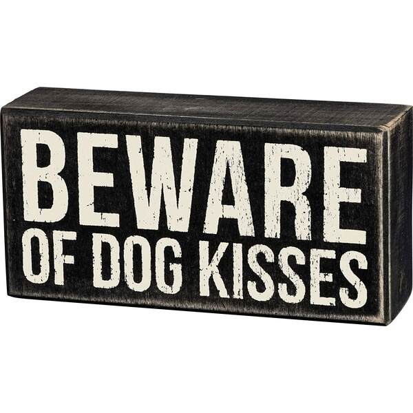 Item 642194 Beware of Dog Kisses Box Sign