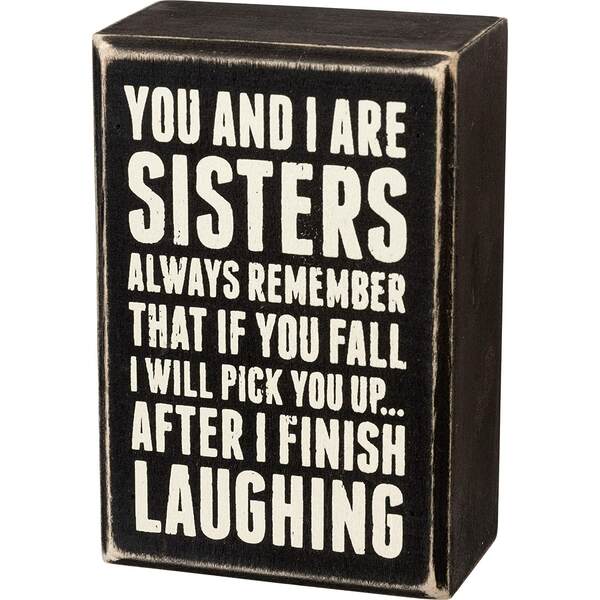 Item 642206 You and I Are Sisters Always Box Sign