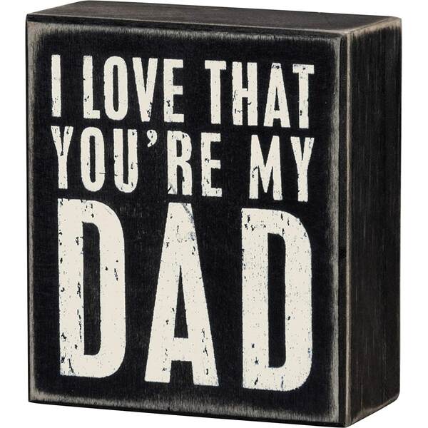 Item 642264 I Love That You're My Dad Box Sign