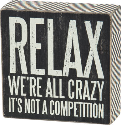 Item 642282 Relax We're All Crazy Box Sign