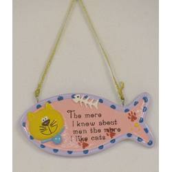Item 170515 The More I Know About Men The More I Like Cats Fish Shape Sign Ornament