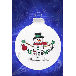 Item 202038 I Love You This Much Snowman Ornament