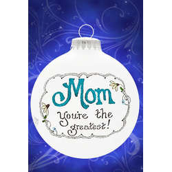 Item 202114 Mom You're The Greatest Ornament