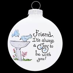 Item 202134 Friend It's Always A Joy To Be With You/Birdbath Ornament