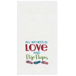 Item 231166 All We Need Is Love and Flip Flops Kitchen Towels 