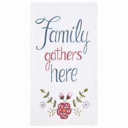 Item 231262 FAMILY GATHERS HERE KITCHEN TOWEL