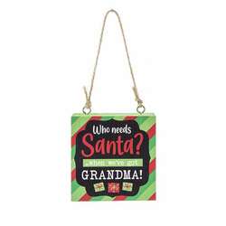 Item 260731 thumbnail Who Needs Santa When Weve Got Grandma Ornament