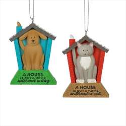 Item 261209 House Not A Home With Out Dog/Cat Ornament