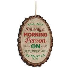 Item 364015 I'm Only A Morning Person On December 25th Barky Ornament