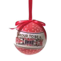 Item 483023 Red Proud To Be A Redneck Ball Ornament