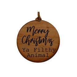 Item 613272 Merry Christmas Ya Filthy Animal Ornament