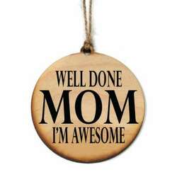 Item 613282 thumbnail Well Done Mom I'm Awesome Ornament
