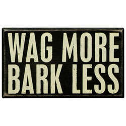Item 642025 Wag More Bark Less Box Sign