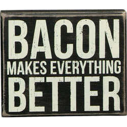 Item 642032 Bacon Makes Everything Better Box Sign