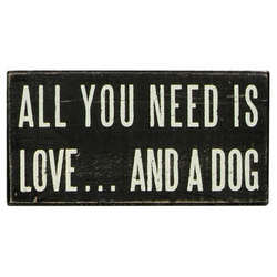 Item 642061 All You Need...a Dog Box Sign
