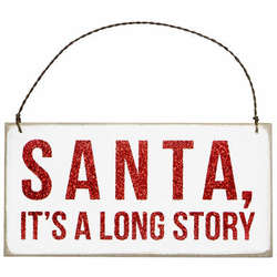 Item 642069 Santa It's A Long Story Box Sign Plaque