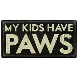 Item 642193 My Kids Have Paws Box Sign