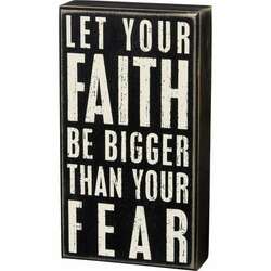Item 642203 Let Your Faith Be Bigger Than Your Fear Box Sign