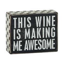Item 642237 This Wine Is Making Me Awesome Box Sign