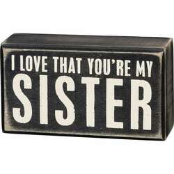 Item 642241 thumbnail You're My Sister Box Sign