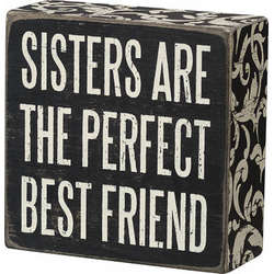 Item 642269 Sisters Are The Perfect Best Friend Box Sign