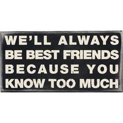 Item 642310 We'll Always Be Best Friends Box Sign