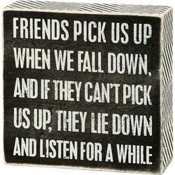 Item 642402 Friends Pick Us Up When We Fall Down Box Sign
