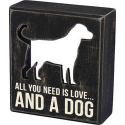 Item 642417 All You Needs Is Love...and A Dog Box Sign